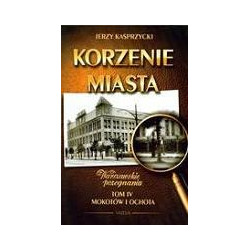 Korzenie miasta, t. 4