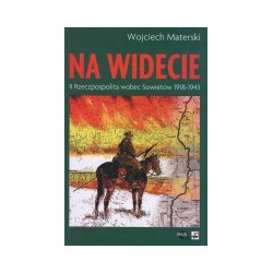 Na Widecie. II Rzeczpospolita wobec Sowietów 1918-1943