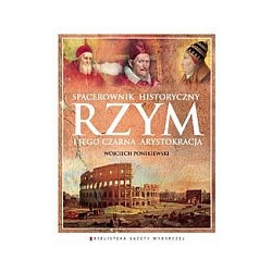 Spacerownik historyczny Rzym i jego czarna arystokracja