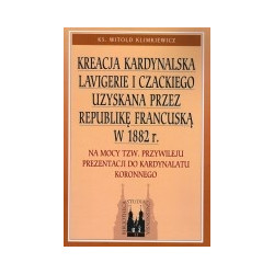 Kreacja kardynalska Lavigerie i Czackiego uzyskana przez Rebublikę Francuską w 1882 roku.