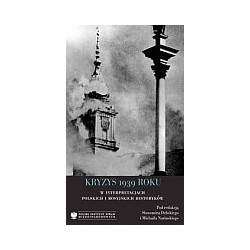 Kryzys 1939 roku w interpretacjach polskich i rosyjskich historyków