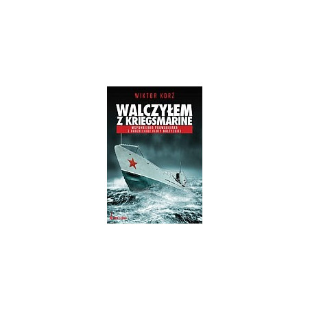 Walczyłem z Kriegsmarine