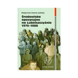 Środowiska opozycyjne na Lubelszczyźnie 1975-1980