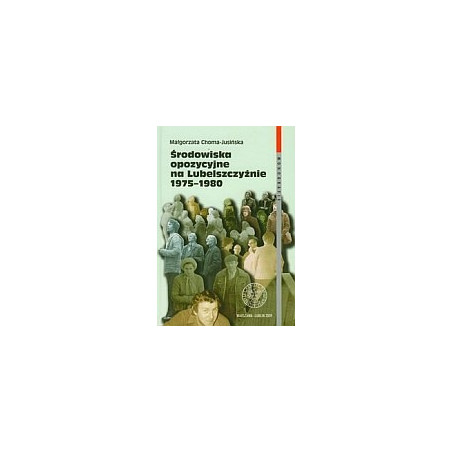 Środowiska opozycyjne na Lubelszczyźnie 1975-1980