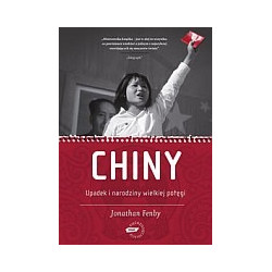 Chiny. Upadek i narodziny wielkiej potęgi