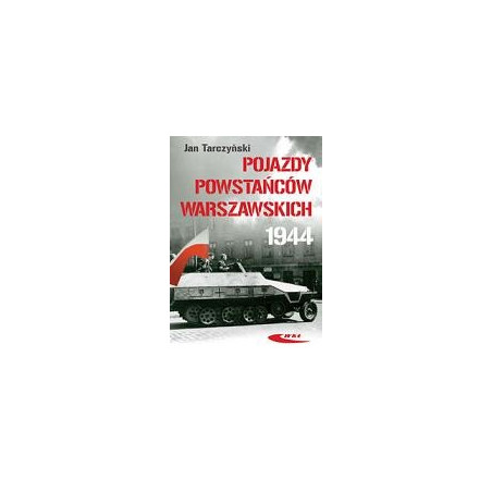 Pojazdy powstańców warszawskich 1944