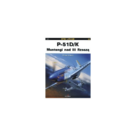 P-51 D/K. Mustangi nad III Rzeszą