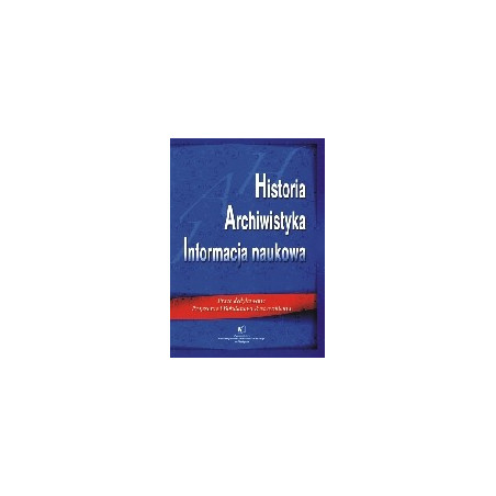 Historia. Archiwistyka. Informacja naukowa
