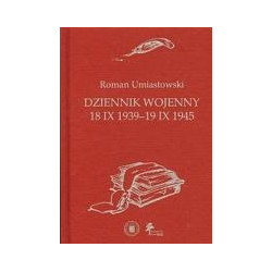 Dziennik wojenny 18 IX 1939-19 IX 1945