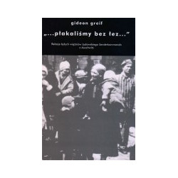 ...płakaliśmy bez łez...