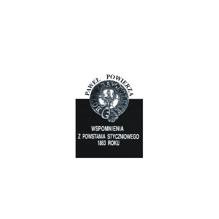 Wspomnienia z powstania styczniowego 1863 roku