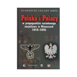 Polska i Polacy w propagandzie narodowego socjalizmu w Niemczech 1919-1945