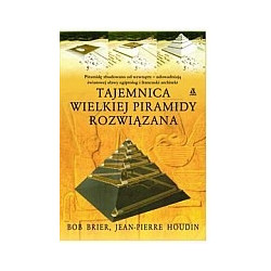 Tajemnica Wielkiej Piramidy rozwiązana