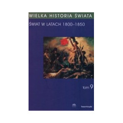 Wielka historia świata, t.9. Świat w latach 1800-1850