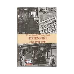 Franciszek Wyszyński. Dzienniki z lat 1941-1944