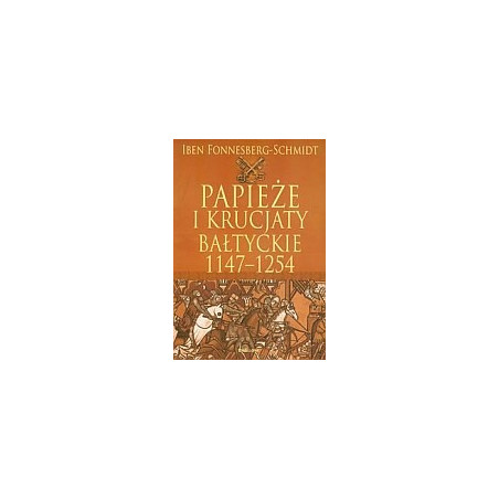 Papieże i krucjaty bałtyckie 1147-1254