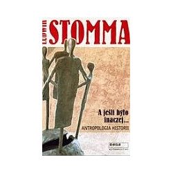 A jeśli było inaczej... Antropologia historii