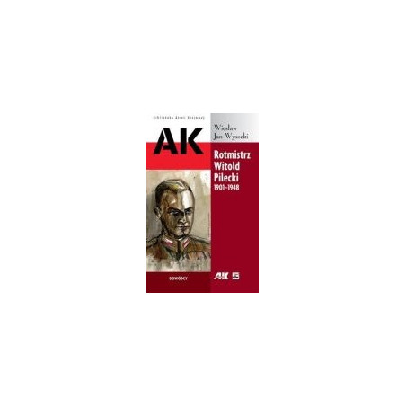 Rotmistrz Witold Pilecki 1901-1948