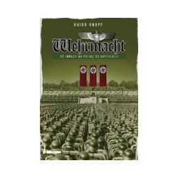 Wehrmacht. Od inwazji na Polskę do kapitulacji