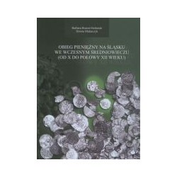 Obieg pieniężny na Śląsku we wczesnym średniowieczu od X do połowy XII wieku