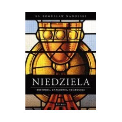 Niedziela. Historia znaczenie symbolika