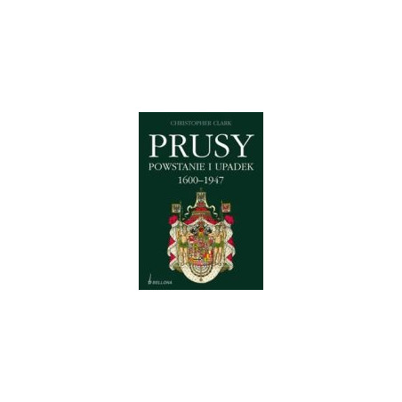 Prusy Powstanie i upadek 1600-1947