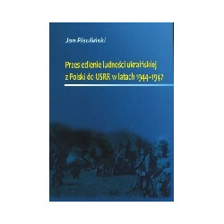 Przesiedlenie ludności ukraińskiej z Polski do USRR w latach 1944-1947