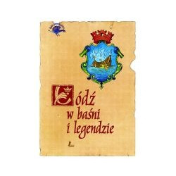 Łódź w baśni i legendzie