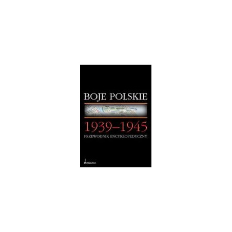 Boje polskie 1939-1945 Przewodnik encyklopedyczny