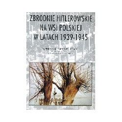 Zbrodnie hitlerowskie na wsi polskiej w latach 1939-1945