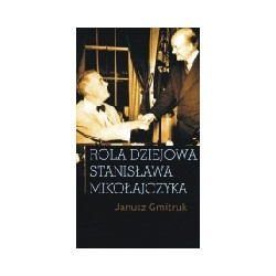Rola dziejowa Stanisława Mikołajczyka