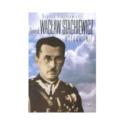 Generał Wacław Stachiewicz - Wspomnienie