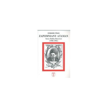Zapomniany ataman Taras Bulba-Boroweć (1908-1981)