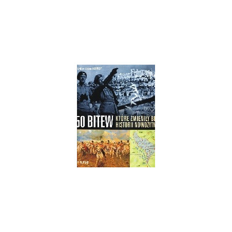 50 bitew, które zmieniły bieg historii nowożytnej