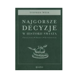 Najgorsze decyzje w historii świata