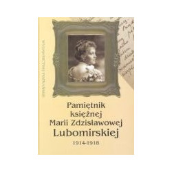 Pamiętnik Księżnej Marii Zdzisławowej Lubomirskiej 1914 - 1918