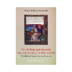 Arcybiskup gnieźnieński Henryk Kietlicz (1199-1219)