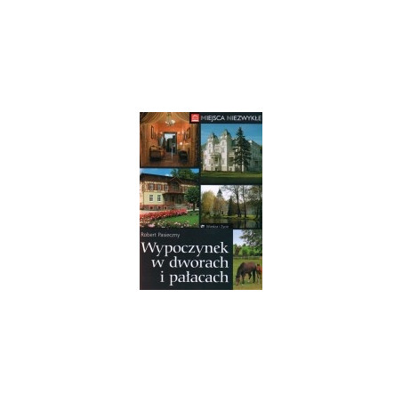 Wypoczynek w dworach i pałacach